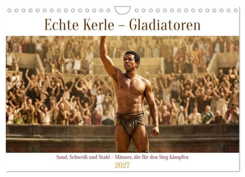 Echte Kerle – Gladiatoren (Wandkalender 2027 DIN A4 quer), CALVENDO Monatskalender