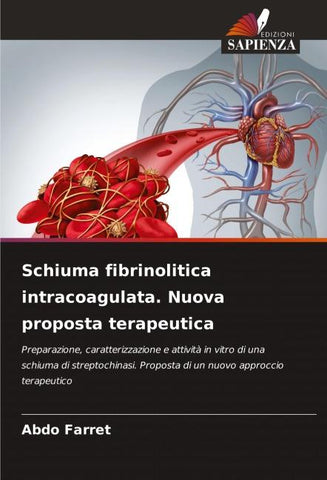 Schiuma fibrinolitica intracoagulata. Nuova proposta terapeutica