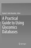 A Practical Guide to Using Glycomics Databases