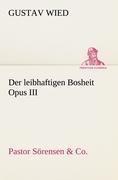 Der leibhaftigen Bosheit Opus III