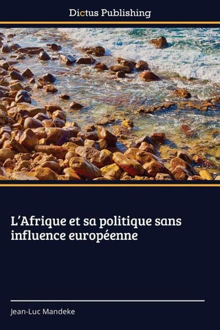 L'Afrique et sa politique sans influence européenne