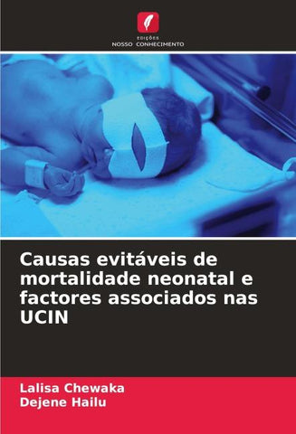 Causas evitáveis de mortalidade neonatal e factores associados nas UCIN