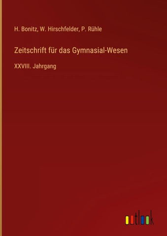 Zeitschrift für das Gymnasial-Wesen