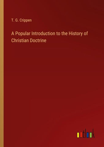 A Popular Introduction to the History of Christian Doctrine
