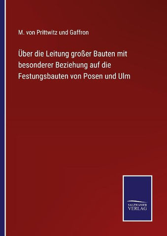 Über die Leitung großer Bauten mit besonderer Beziehung auf die Festungsbauten von Posen und Ulm