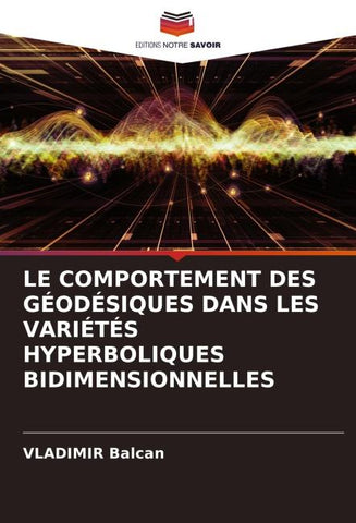 LE COMPORTEMENT DES GÉODÉSIQUES DANS LES VARIÉTÉS HYPERBOLIQUES BIDIMENSIONNELLES