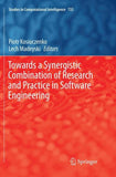 Towards a Synergistic Combination of Research and Practice in Software Engineering