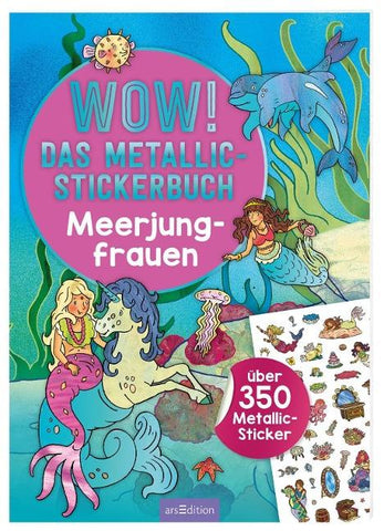 WOW! Das Metallic-Stickerbuch - Meerjungfrauen