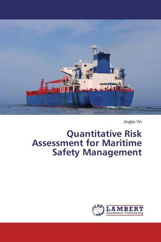 Quantitative Risk Assessment for Maritime Safety Management