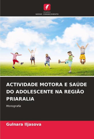 ACTIVIDADE MOTORA E SAÚDE DO ADOLESCENTE NA REGIÃO PRIARALIA