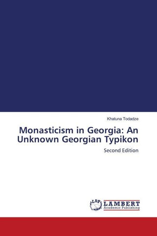 Monasticism in Georgia: An Unknown Georgian Typikon