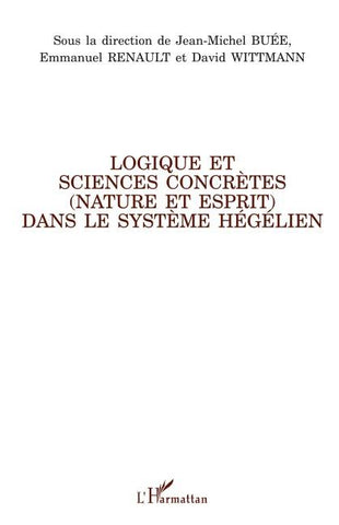 Logique et sciences concrètes (nature et esprit) dans le système hégélien