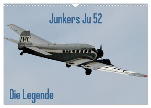 Junkers Ju 52 Die Legende (Wandkalender 2026 DIN A3 quer), CALVENDO Monatskalender