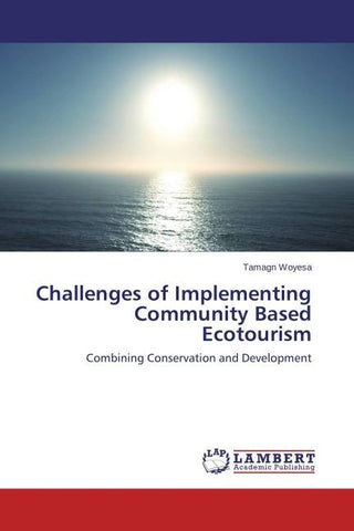 Challenges of Implementing Community Based Ecotourism