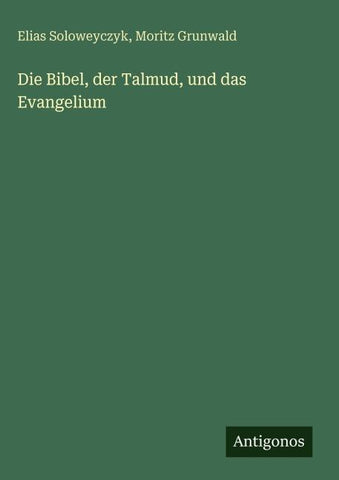 Die Bibel, der Talmud, und das Evangelium