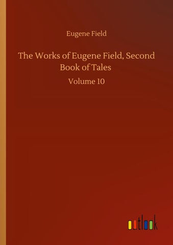 The Works of Eugene Field, Second Book of Tales