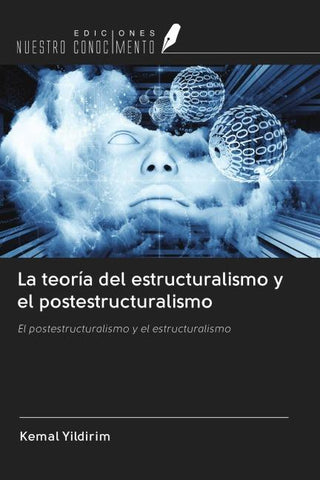 La teoría del estructuralismo y el postestructuralismo