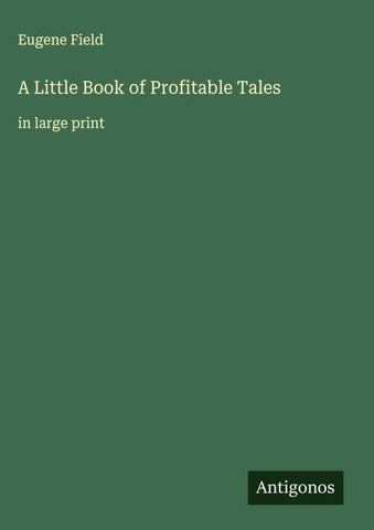 A Little Book of Profitable Tales