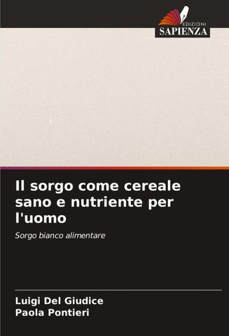Il sorgo come cereale sano e nutriente per l'uomo