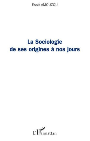 La sociologie de ses origines à nos jours