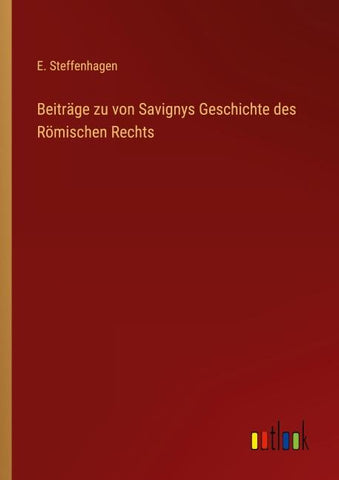 Beiträge zu von Savignys Geschichte des Römischen Rechts