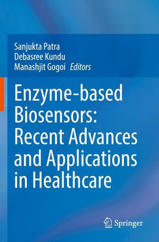 Enzyme-based Biosensors: Recent Advances and Applications in Healthcare