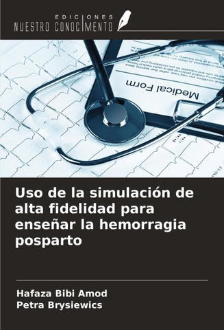 Uso de la simulación de alta fidelidad para enseñar la hemorragia posparto