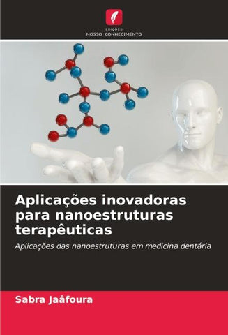 Aplicações inovadoras para nanoestruturas terapêuticas