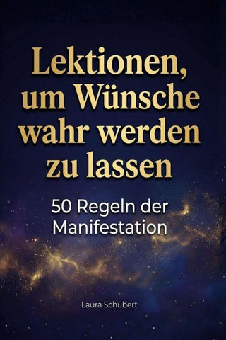 Lektionen, um Wünsche wahr werden zu lassen