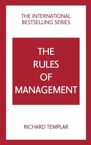 The Rules of Management: A definitive code for managerial success