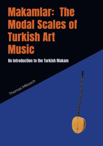 Makamlar:  The Modal Scales of Turkish Art Music