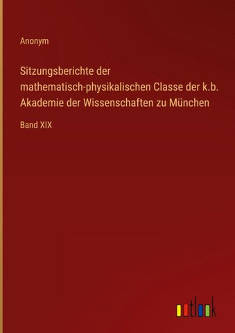Sitzungsberichte der mathematisch-physikalischen Classe der k.b. Akademie der Wissenschaften zu München