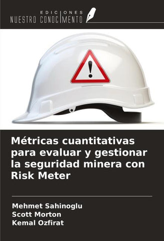 Métricas cuantitativas para evaluar y gestionar la seguridad minera con Risk Meter