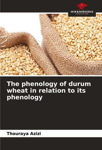 The phenology of durum wheat in relation to its phenology