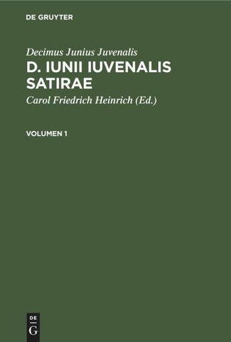 D. Iunii Iuvenalis satirae. Volumen 1