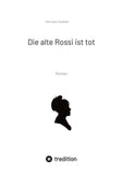 Die alte Rossi ist tot