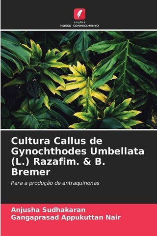 Cultura Callus de Gynochthodes Umbellata (L.) Razafim. & B. Bremer