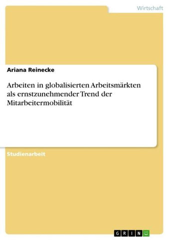 Arbeiten in globalisierten Arbeitsmärkten als ernstzunehmender Trend der Mitarbeitermobilität