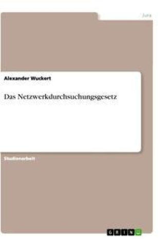 Das Netzwerkdurchsuchungsgesetz