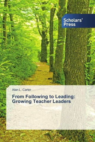 From Following to Leading: Growing Teacher Leaders