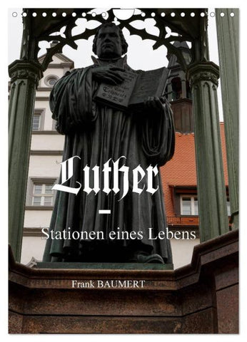 Luther - Stationen eines Lebens (Wandkalender 2026 DIN A4 hoch), CALVENDO Monatskalender