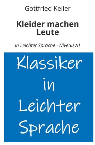 Kleider machen Leute: In Leichter Sprache - Niveau A1
