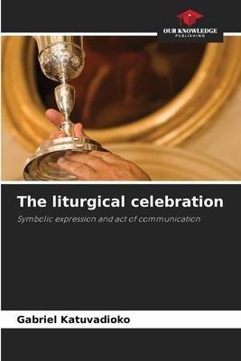 The liturgical celebration