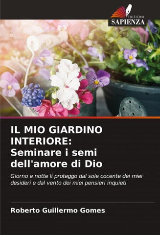 IL MIO GIARDINO INTERIORE: Seminare i semi dell'amore di Dio