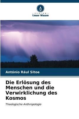 Die Erlösung des Menschen und die Verwirklichung des Kosmos