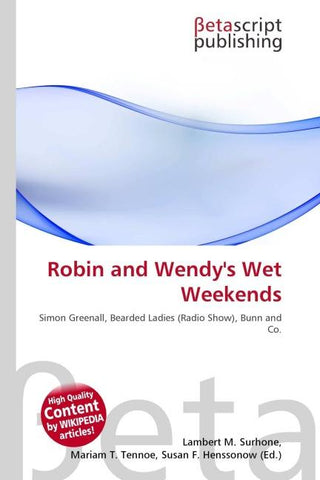 Robin and Wendy's Wet Weekends