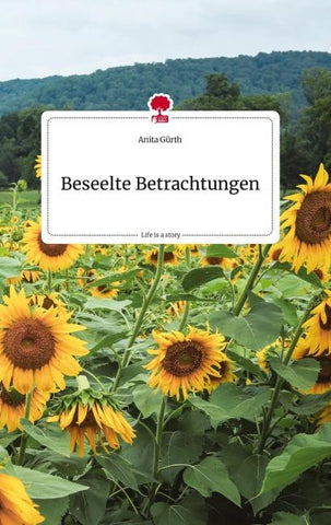 Beseelte Betrachtungen. Life is a Story - story.one