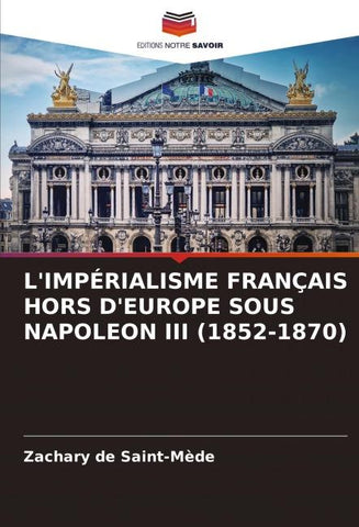 L'IMPÉRIALISME FRANÇAIS HORS D'EUROPE SOUS NAPOLEON III (1852-1870)