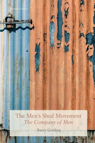 The Men's Shed Movement