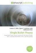 Single Bullet Theory
